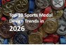Sports Medal Design Trends 2026